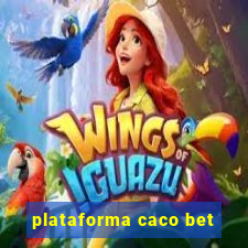 plataforma caco bet